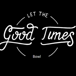 Let the Good Times Bowl
